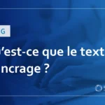 Qu&rsquo;est-ce que le texte d&rsquo;ancrage ? Explication de la rédaction SEO efficace